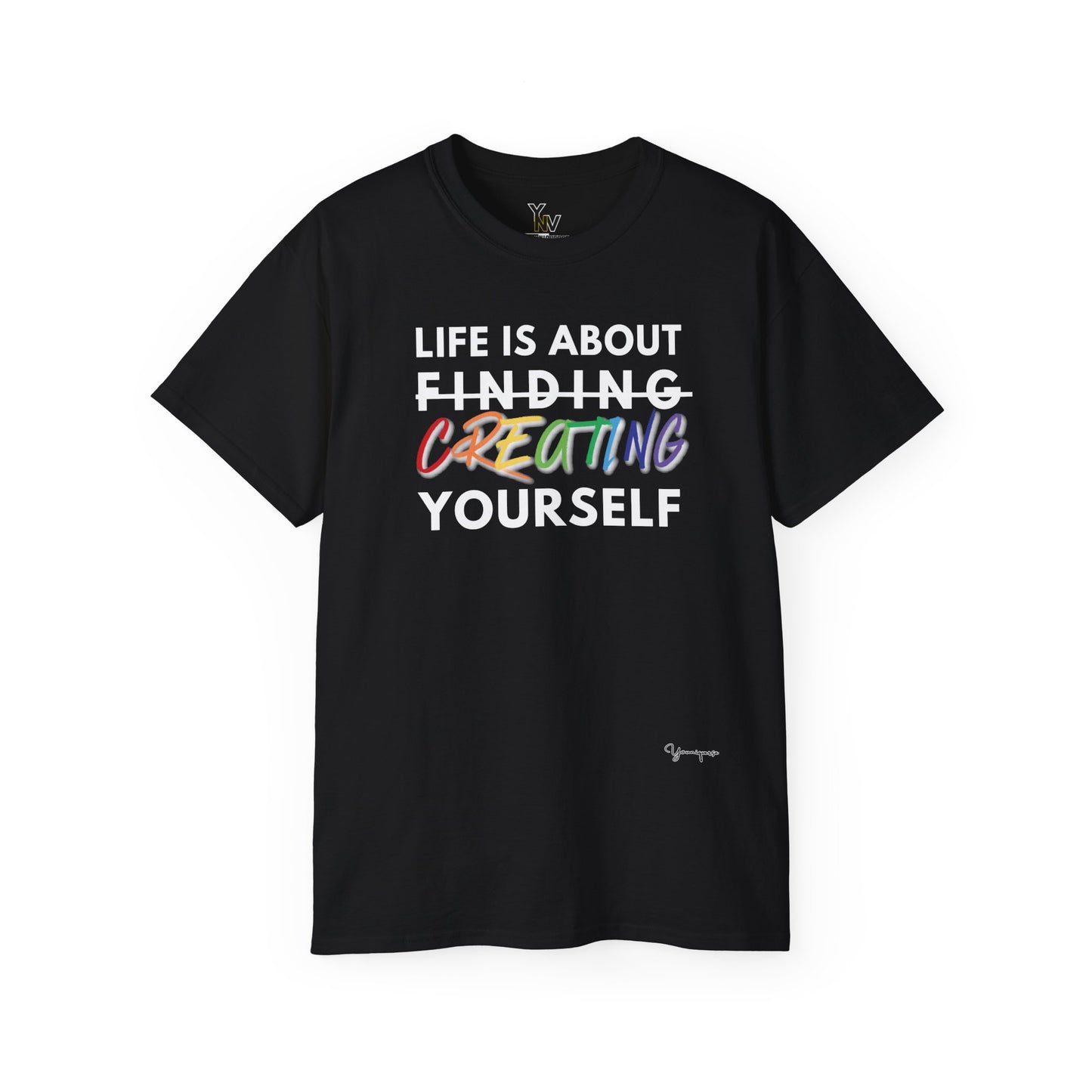 Black unisex t-shirt with inspirational quote Life Is About Finding Creating Yourself by Youniqverse