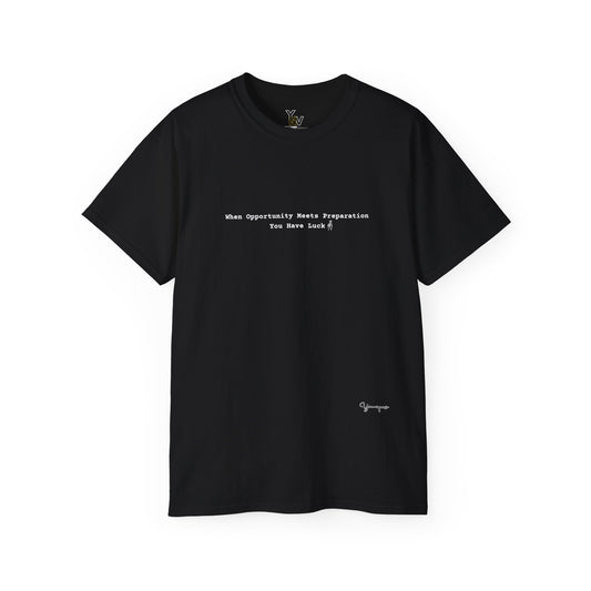 Black minimalist unisex cotton t-shirt with motivational quote When Opportunity Meets Preparation You Have Luck by Youniqverse