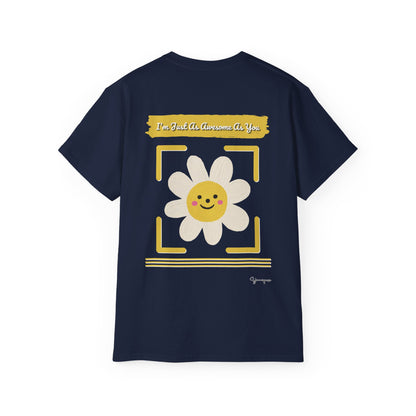 Navy unisex t-shirt with a uplifting graphic of a smiling white flower I'm Just As Awesome As You on front and back by Youniqverse