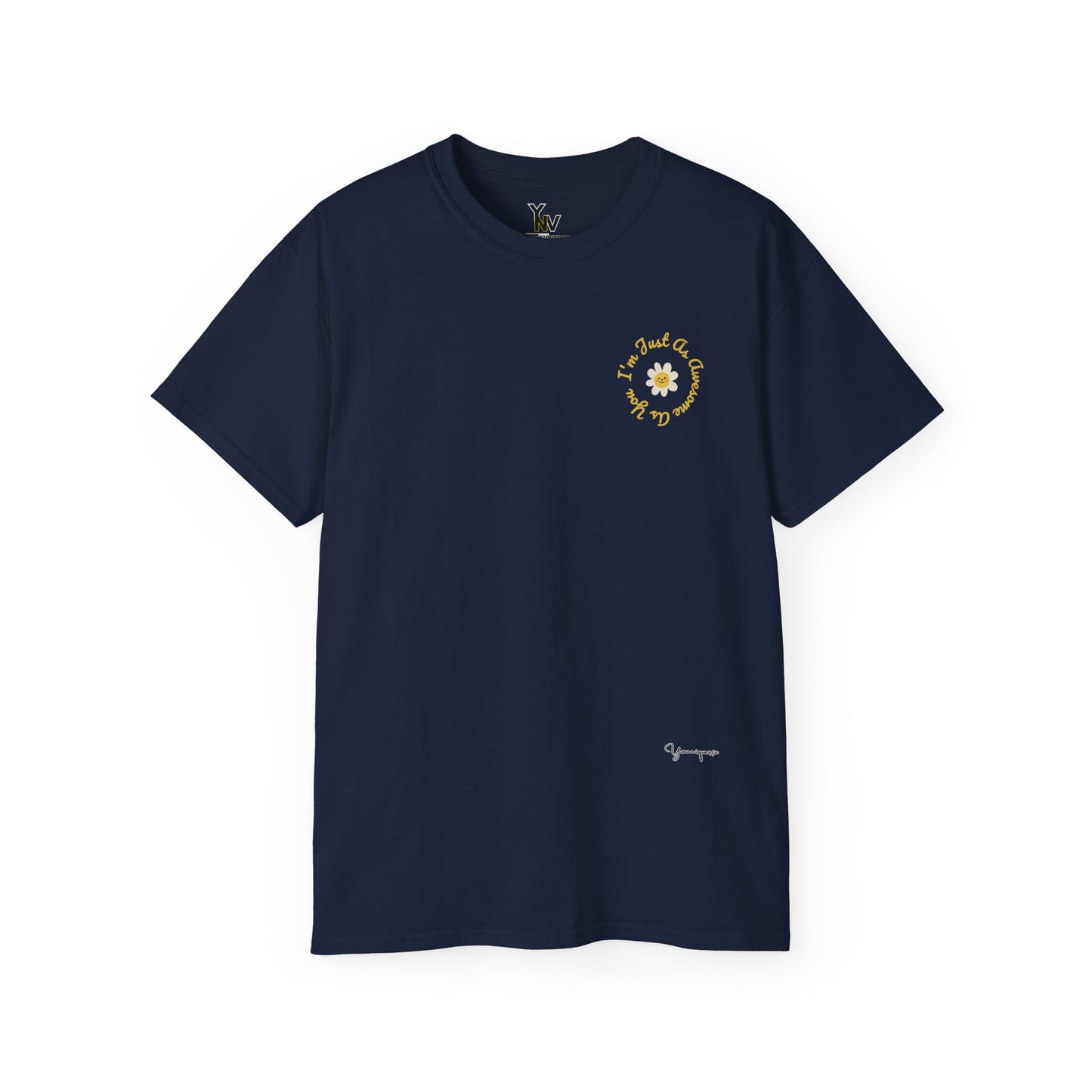 Navy unisex t-shirt with a uplifting graphic of a smiling white flower I'm Just As Awesome As You on front and back by Youniqverse