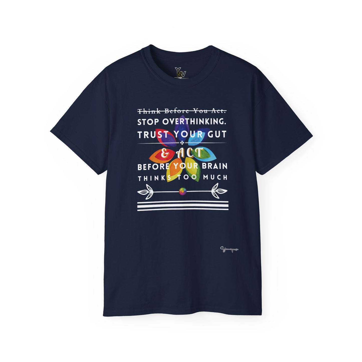 Navy unisex t-shirt with a rainbow floral motivational quote Stop Overthinking Trust Your Gut by Youniqverse