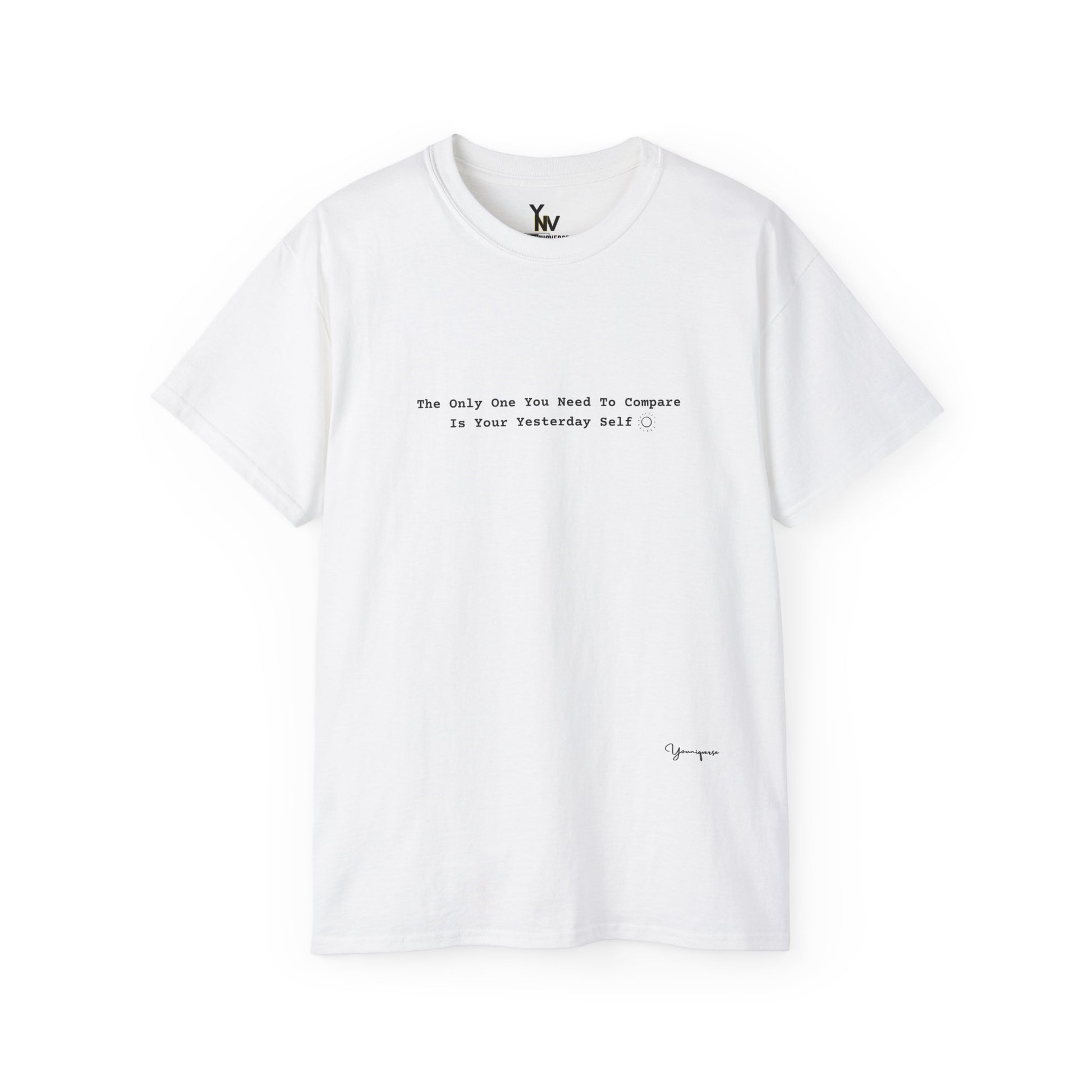 White minimalist unisex t-shirt with motivational quote The Only One You Need To Compare Is Your Yesterday Self by Youniqverse