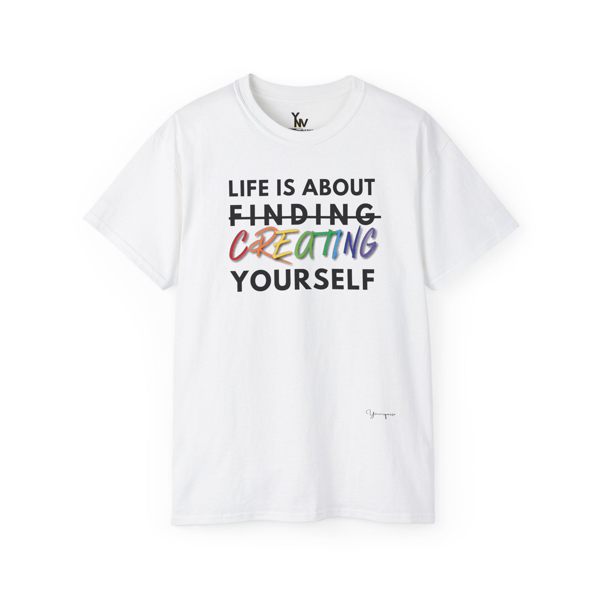 White unisex t-shirt with inspirational quote Life Is About Finding Creating Yourself by Youniqverse