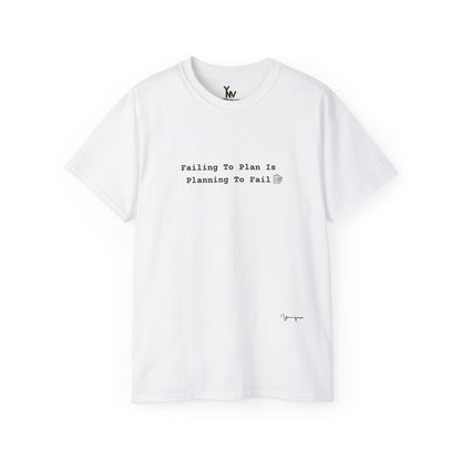 White minimalist unisex cotton t-shirt with motivational quote Failing To Plan Is Planning To Fail by Youniqverse